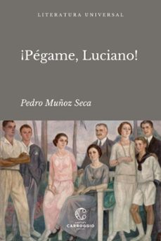 ¡pegame, luciano! (ebook)-pedro muñoz seca-9788472546134