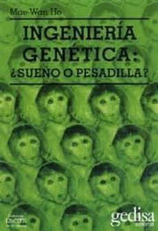 ingenieria genetica ¿sueño o pesadilla?-mae wan ho-9788474327434