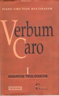 verbum caro i: ensayos teologicos-hans urs von balthasar-9788474906134
