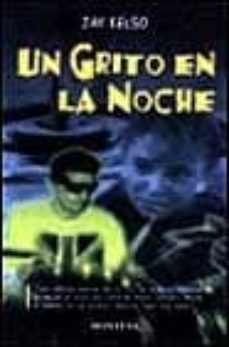 un grito en la noche-jay kelso-9788475159034