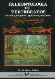 paleontologia de vertebrados faunas y filogenia, aplicacion y soc iedad-humberto astibia-9788475853734