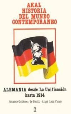 alemania, desde la unificacion hasta 1914-eduardo gutierrez de benito-9788476000434