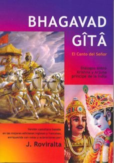 bhagavad gita: el canto del señor; dialogos entre krishna y arjuna principe de la india-j. roviralta-9788476271834