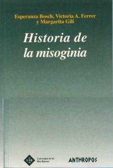 historia de la misoginia-esperanza bosch-victoria a. ferrer-margarita gili-9788476585634