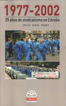 25 años de sindicalismo en citroen. 1977-2002-jovito rivas perez-9788476807934