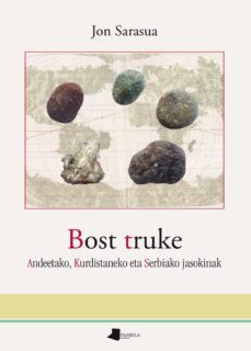 bost truke: andeetako, kurdistaneko eta serbiako jasokinak-jon sarasua-9788476819234