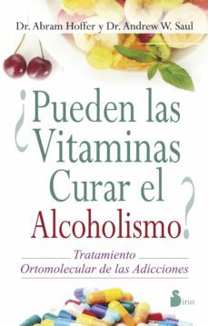 ¿pueden las vitaminas curar el alcoholismo?-andrew saul-9788478089734