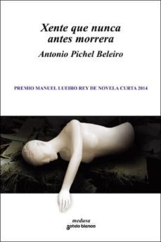 xente que nunca antes morrera-antonio pichel beleiro-9788478246434