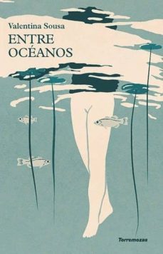 entre oceanos-valentina sousa-9788478395934