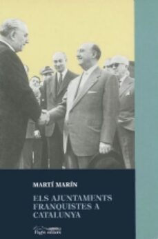 ajuntaments franquistes a catalunya-marti marin-9788479356934