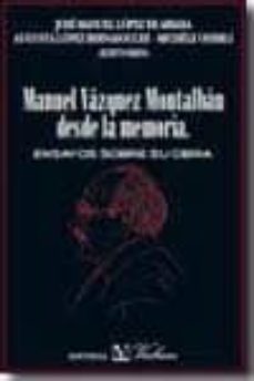 manuel vazquez montalban desde la memoria: ensayos sobre su obra-9788479626334