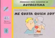 me gusta quien soy: programa para aumentar la autoestima (educaci on primaria)-antonio valles arandiga-9788479863234