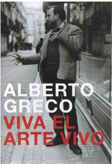 alberto greco. viva el arte vivo-9788480266734