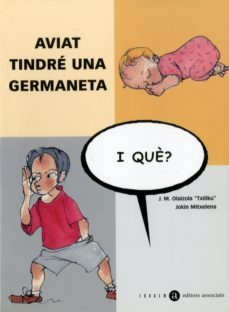 aviat tindre una germaneta, i que?-juan maria de olaizola-9788481313734