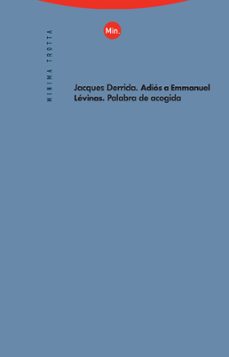 adios a emmanuel levinas: palabra de acogida-jacques derrida-9788481642834