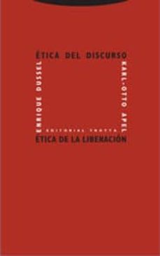 etica del discurso; etica de la liberacion-karl otto apel-enrique dussel-9788481646634
