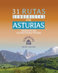 31 rutas senderistas por asturias.-sonia romo-manuel blanco-9788482166834