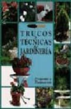 trucos y tecnicas de jardineria preguntas y respuestas-9788482382234