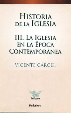 historia de la iglesia iii: la iglesia en la epoca contemporanea-9788482393834