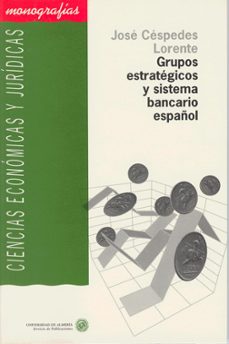 grupos estrategicos y sistema bancario español-jose joaquin cespedes lorente-9788482400334