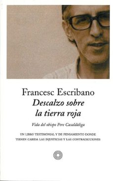descalzo sobre la tierra roja: vida del obispo pere casaldaliga-9788483074534