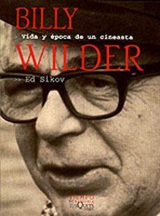 billy wilder: vida y epoca de un cineasta-ed sikov-9788483107034