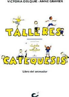 talleres de catequesis. libro del animador-anne gravier-victoria delquie-9788483161234