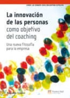 la innovacion de las personas como objetivo del coaching: una nue va filosofia para la empresa-9788483223734