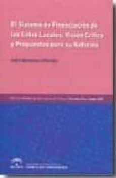 el sistema de financiacion de los entes locales: vision critica y propuestas para su reforma-isidro valenzuela villarrubia-9788483333334