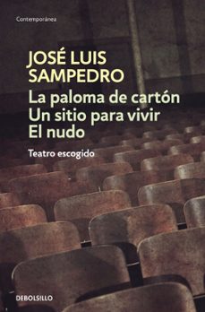 la paloma de cartón | un sitio para vivir | el nudo-jose luis sampedro-9788483465134