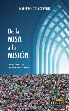 de la misa a la mision: evangelizar con entrañas eucaristicas-9788483539934
