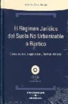 regimen juridico del suelo no urbanizable o rustico-9788483550434