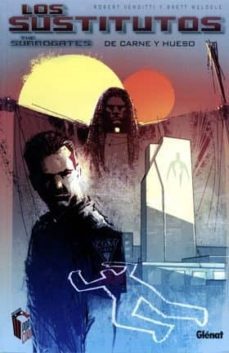 los sustitutos (the surrogates nº 2): de carne y hueso-robert venditti-brett weldele-9788483575734