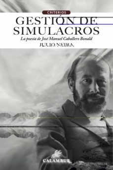 gestion de simulacros. la poesia de jose manuel caballero bonald-9788483595534