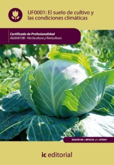 (i.b.d.) agah0107 el suelo de cultivo y las condiciones climatica s. horticultura y floricultura-9788483645734