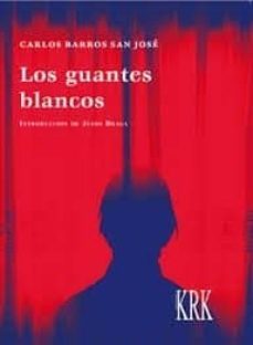 los guantes blancos-carlos barros san jose-9788483676134