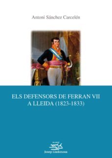 defensors de ferran vii a lleida (1823-1833)-9788484092834