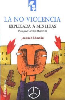 la no-violencia explicada a mis hijas-jacques semelin-9788484503934