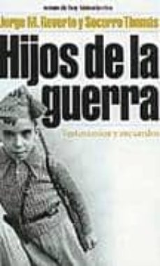 hijos de la guerra: testimonios y recuerdos-9788484601234