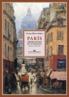 paris: impresiones de un emigrado-vicente blasco ibañez-9788484727934