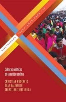 culturas politicas en la region andina-christian (ed.) buschges-olaf (ed.) kaltmeier-9788484896234
