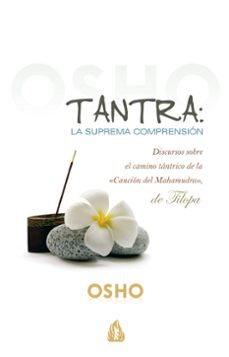 tantra: la suprema comprension (2ª. ed) discursos sobre el camino tantrico de la "cancion del mahamudra"-9788486797034