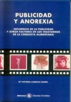 publicidad y anorexia: influencia de la publicidad y otros factor es en los trastornos de la conducta alimentaria-mª victoria carrillo duran-9788487510434