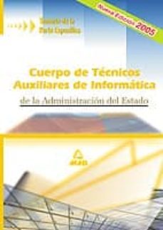 tecnicos auxiliares de informatica de la administracion del estad o: temario de la parte especifica-9788489464834