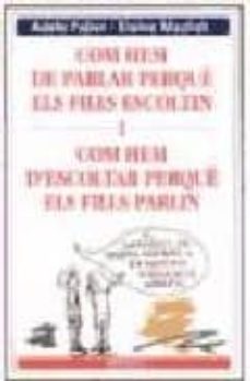com hem de parlar perque els fills escoltin-adele faber-9788489778634