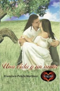 una vida y un amor-francisco pelufo martinez-9788490119334