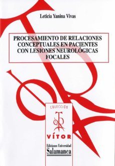 procesamiento de relaciones conceptuales en pacientes con lesiones neurolugicas focales (ebook)-leticia yanina vivas-9788490120934