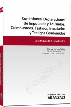 confesiones: declaraciones de imputados y acusados: coimputados, testigos imputados y testigo-9788490140734