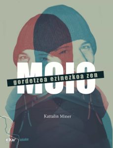 moio: gordetzen ezinezkoa zen-kattalin miller-9788490279434