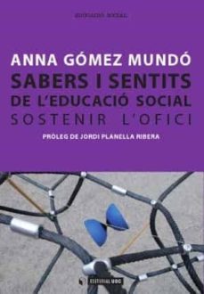sabers i sentits de l educacio social-anna gomez mundo-9788490292334